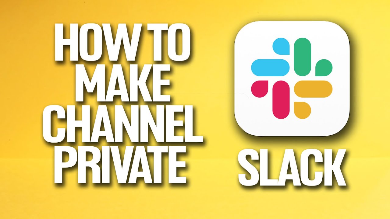 How To Make A Channel Private On Slack Tutorial