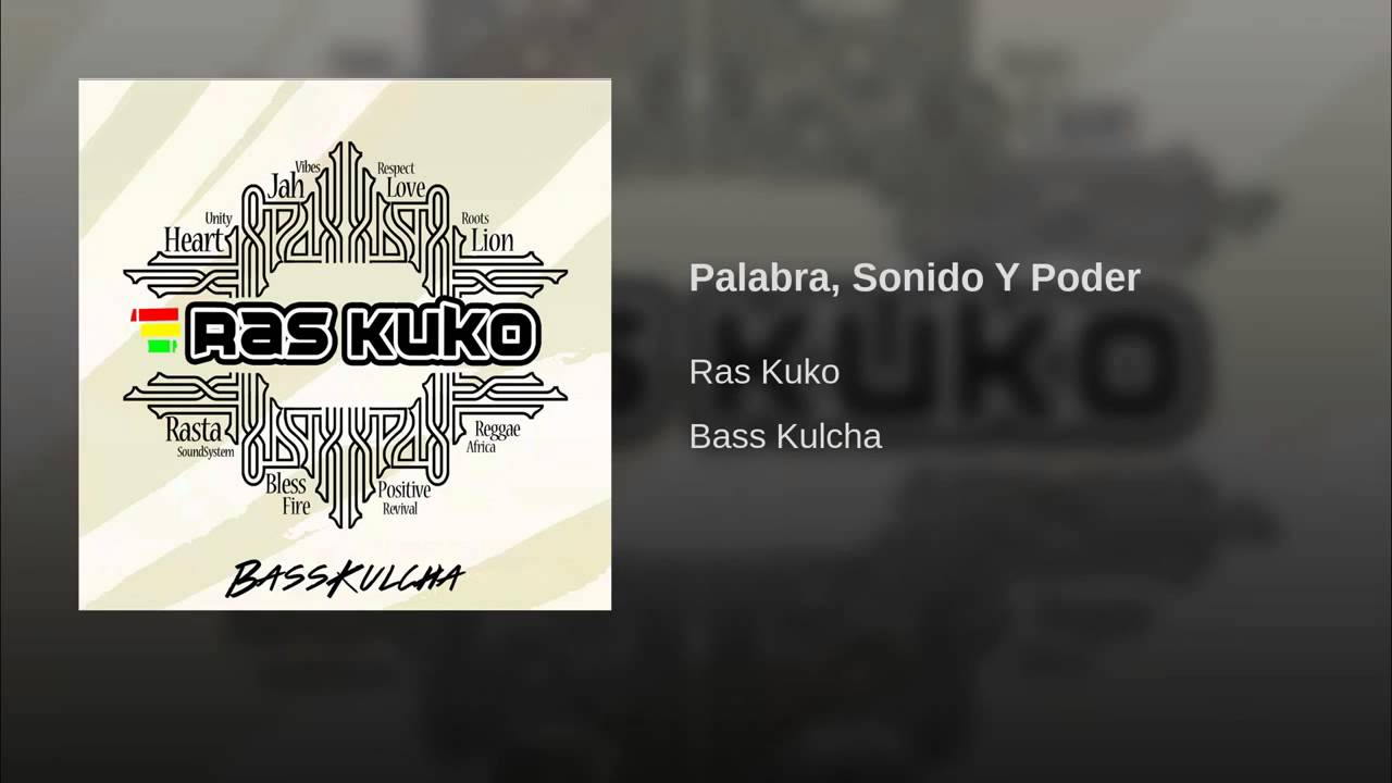 Palabra, sonido y poder - Bass Kulcha - Ras Kuko