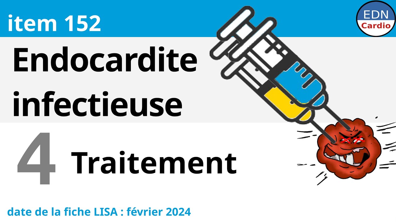 152 - Endocardite infectieuse - Partie 4 - Traitement