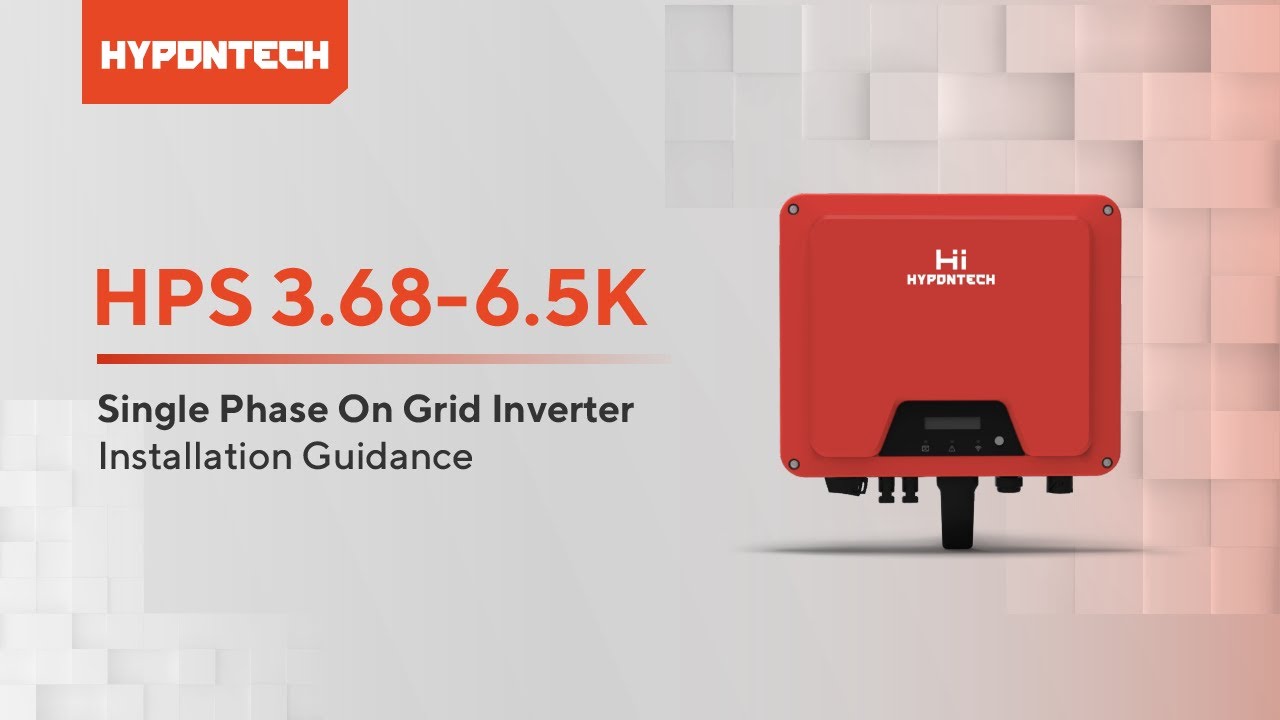 【1-phase On Grid Inverter】HPS 3.68-6.5K Installation Guidance | Hypontech