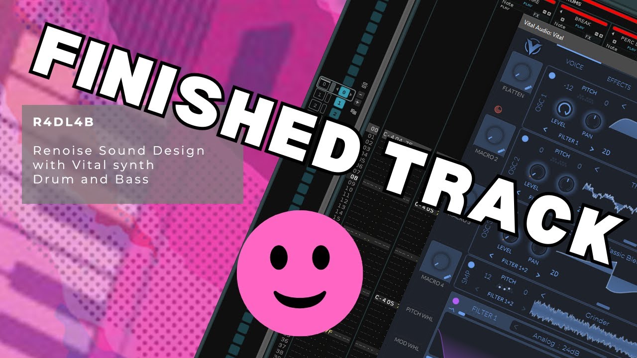 FINISHED TRACK - R4DL4B - Renoise Sound Design with Vital synth - Drum and Bass