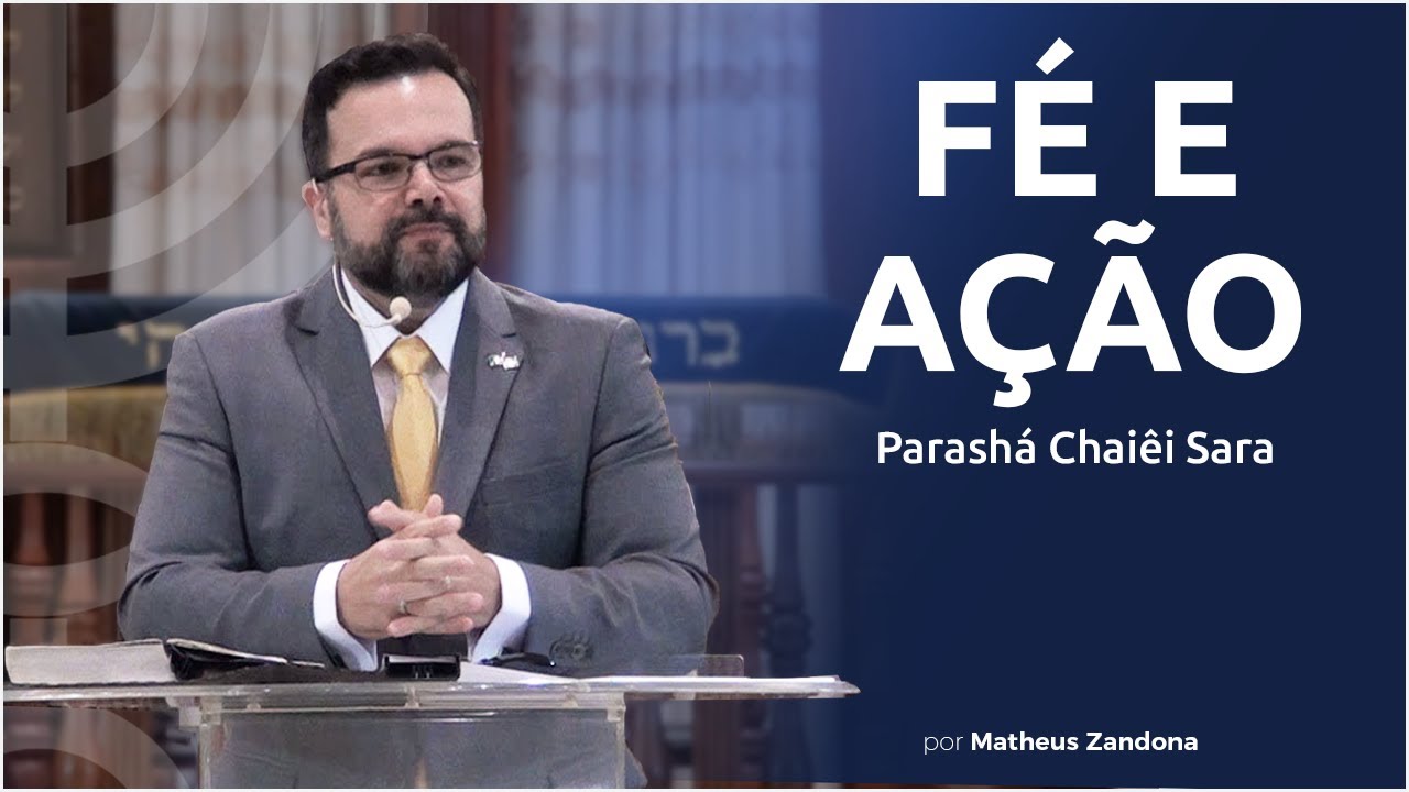 Fé e Ação - Parashá Chaiei Sara - 2020/5781 - Matheus Zandona