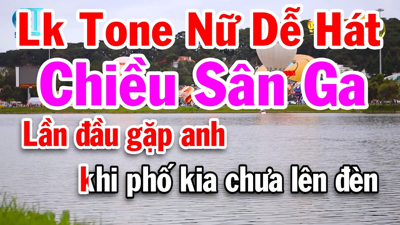 Karaoke Liên Khúc Tone Nữ Dễ Hát Nhất - Chiều Sân Ga - Nhật Ký Đời Tôi