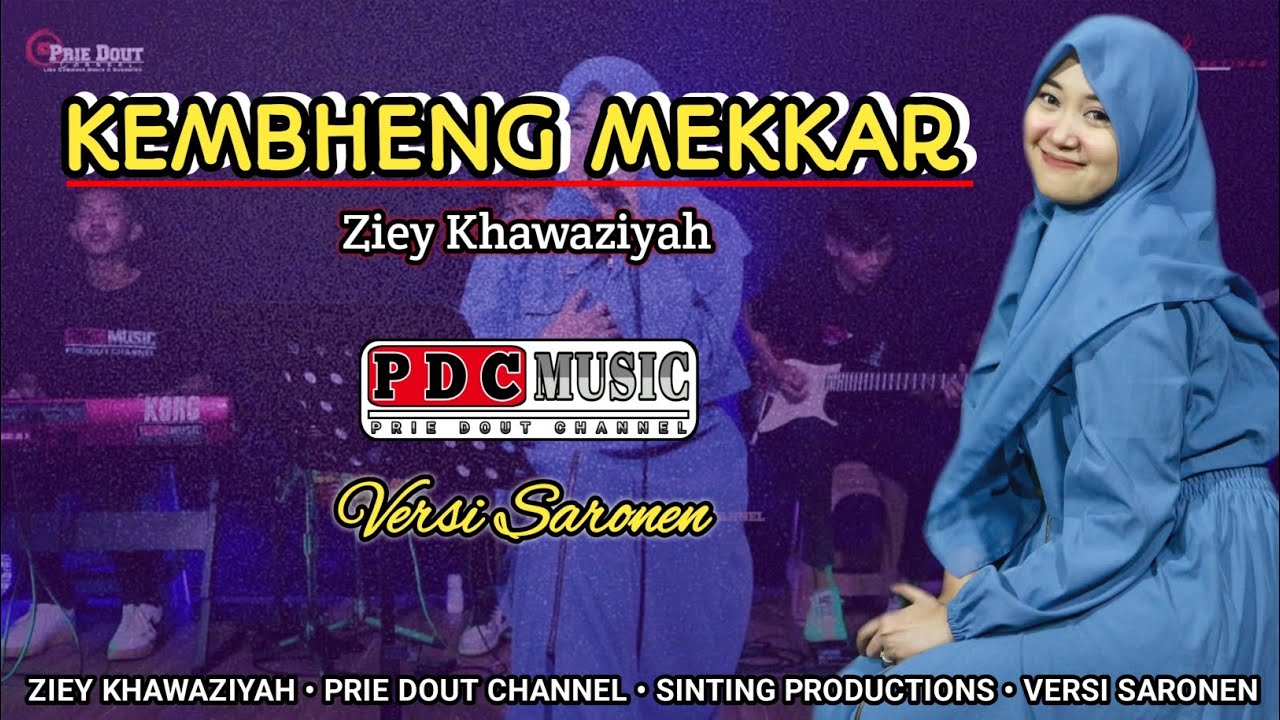 Kembheng Mekkar - Ziey Khawaziyah || PDC MUSIC Versi Saronen