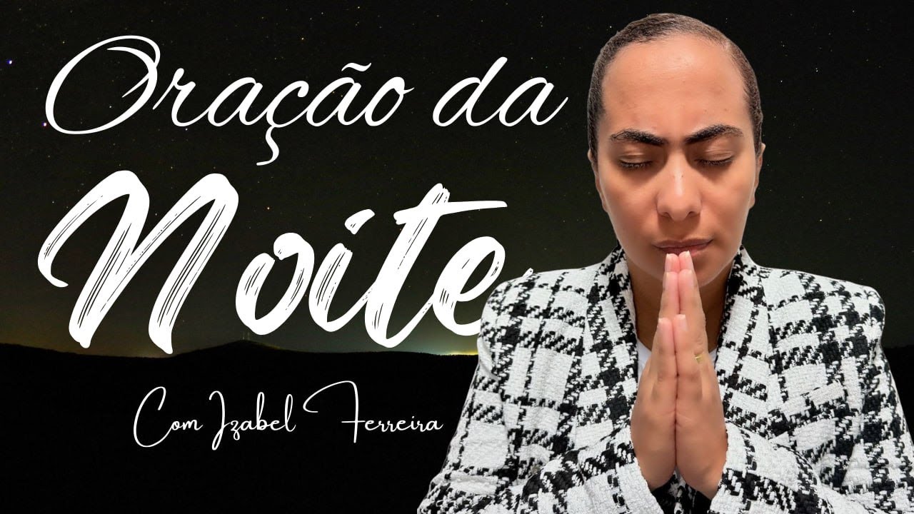 26/01/2026 - ORAÇÃO DA NOITE  COM IZABEL FERREIRA ‪ @IzabelFerreira  ‬