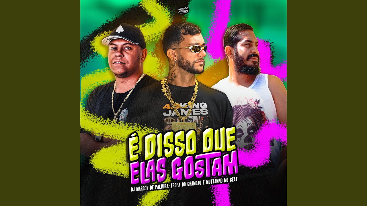 È Disso Que Elas Gostam
