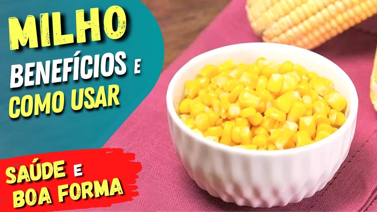 BENEFÍCIOS DO MILHO que vão te Surpreender! Como USAR CERTO para Saúde e Boa Forma