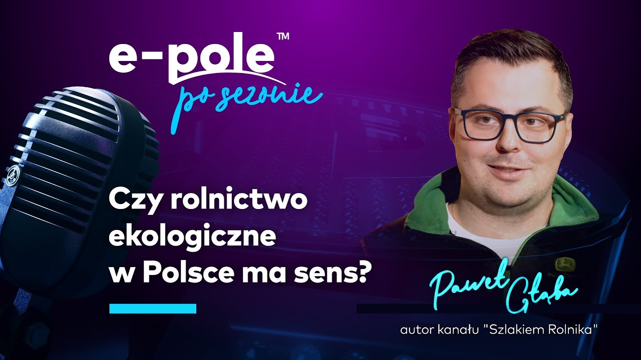 Czy ROLNICTWO ekologiczne w Polsce ma sens? Paweł ze @Szlakiem Rolnika