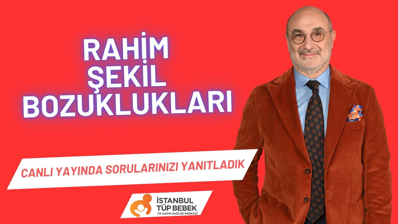 Rahim Şekil Bozuklukları / Op. Dr. Aret Kamar / 01.08.2024