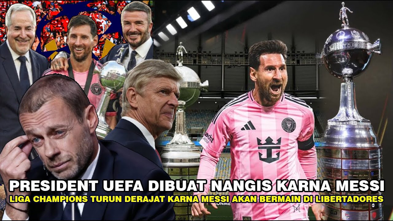 PRESIDEN UEFA DIBUAT NANGIS!! MESSI BIKIN COPA LIBERTADORES NAIK TAHTA — UCL KEHILANGAN KASTANYA😱