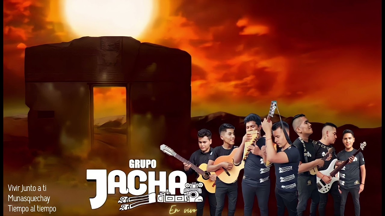 Grupo Jacha en vivo Vivir Junto a ti, Munasquechay, Tiempo al tiempo