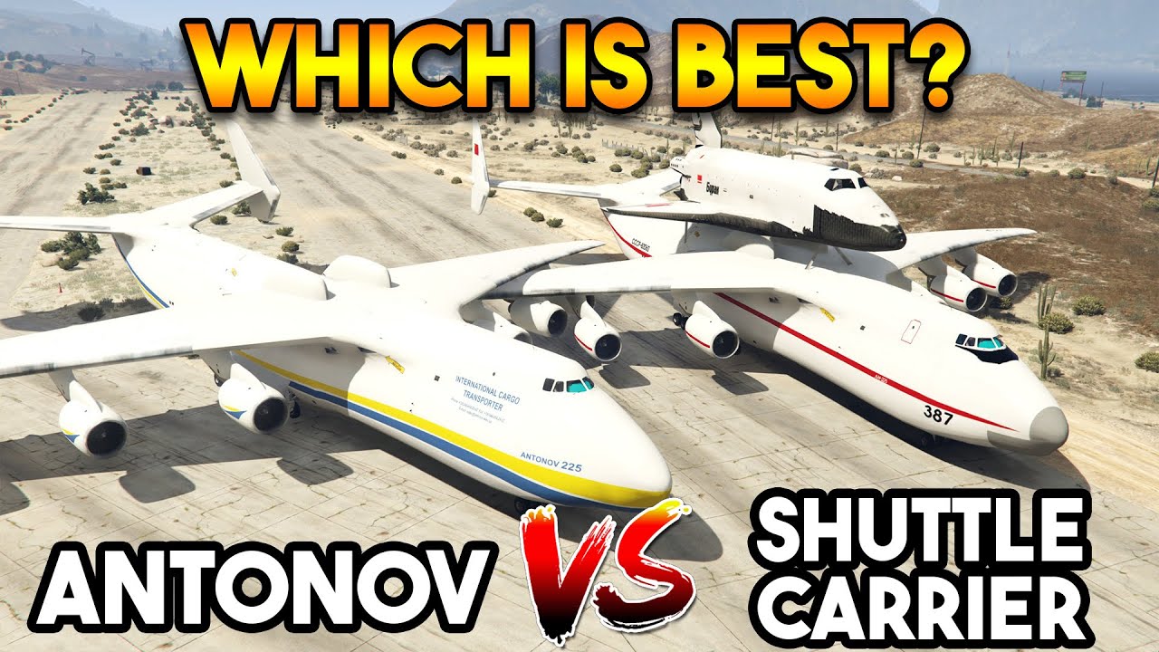 GTA 5 MODS : ANTONOV VS SHUTTLE CARRIER (BEST BIGGEST PLANE)