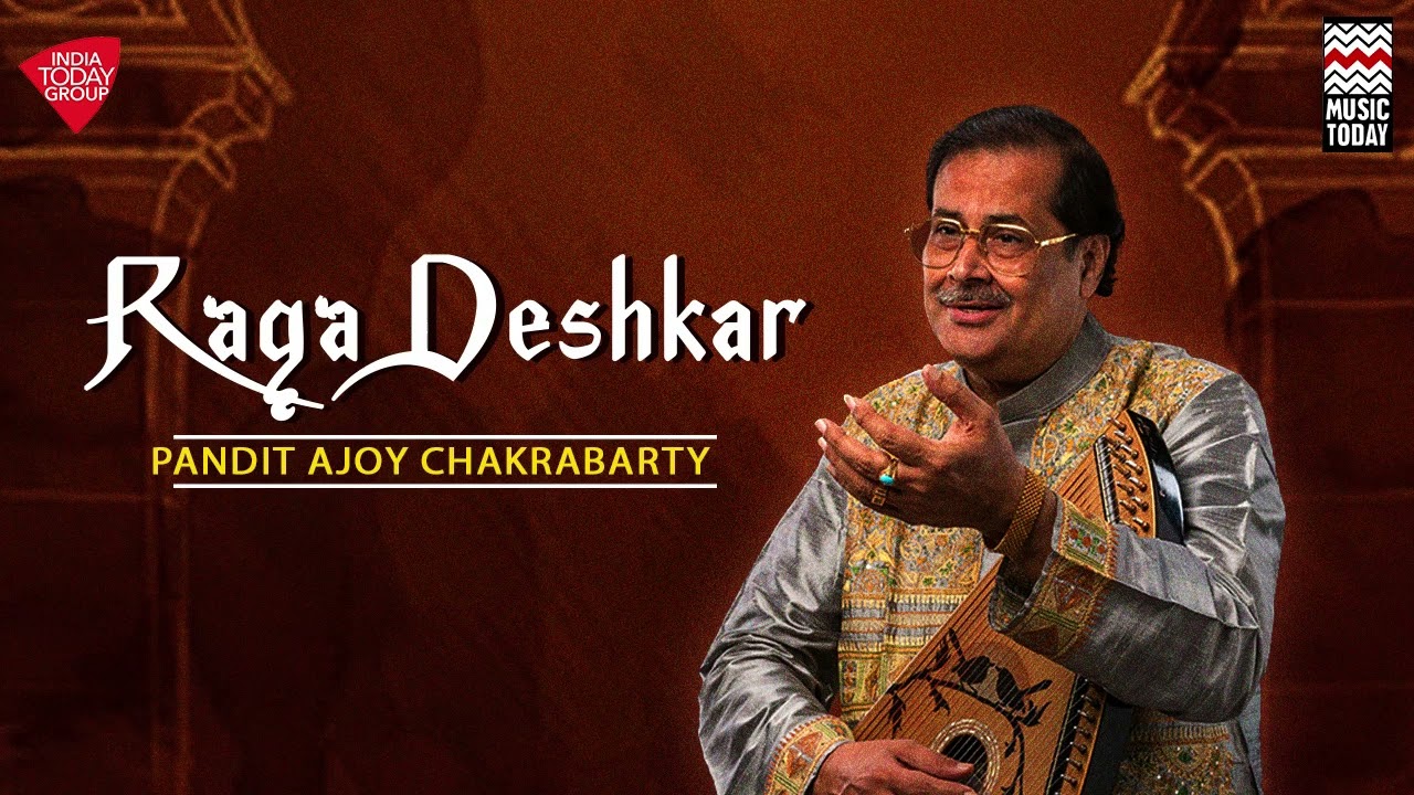 RAGA DESHKAR | Pandit Ajoy Chakrabarty | Music Today