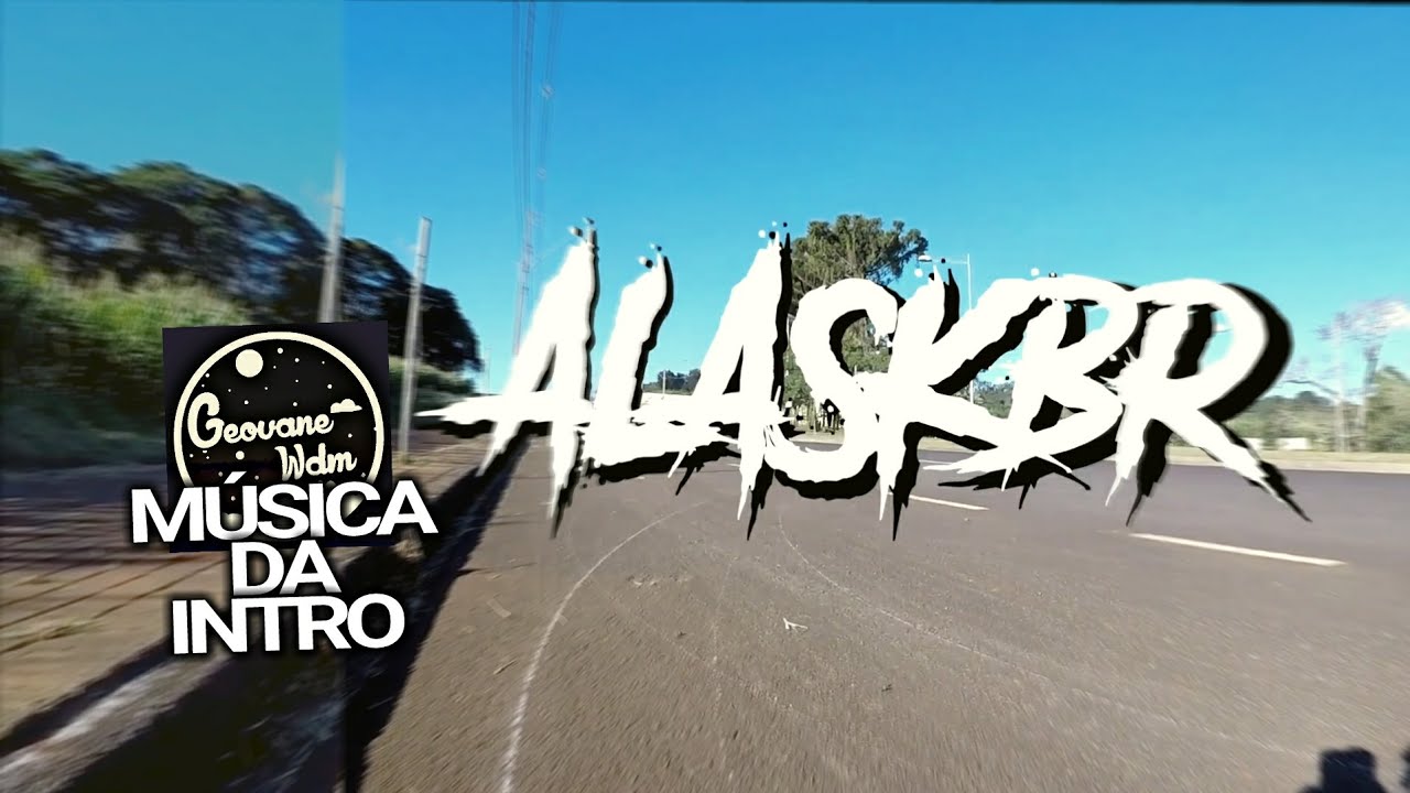 Música da intro do AlaskBr (Nova)