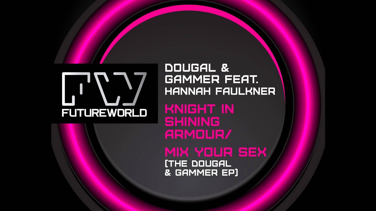 Dougal & Gammer feat. Hannah Faulkner - Knight in Shining Armour