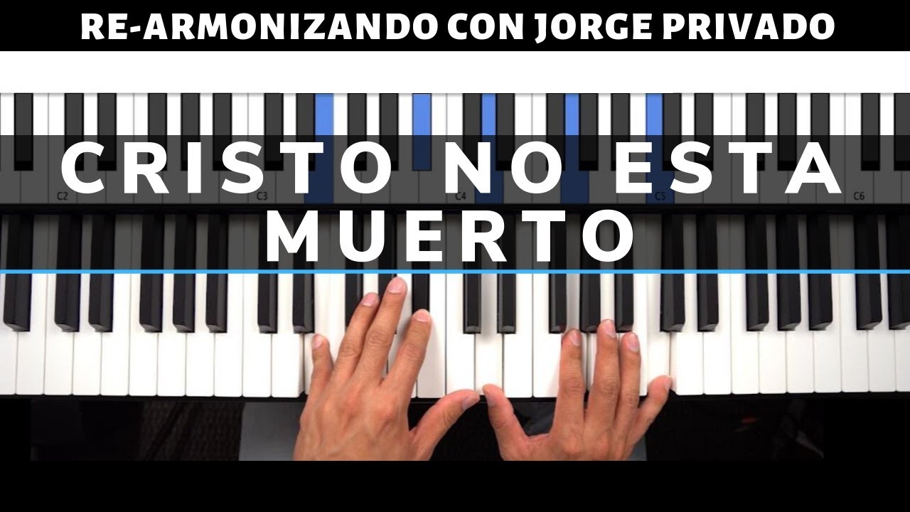 Cristo No Esta Muerto [Jorge Privado] Piano Tutorial