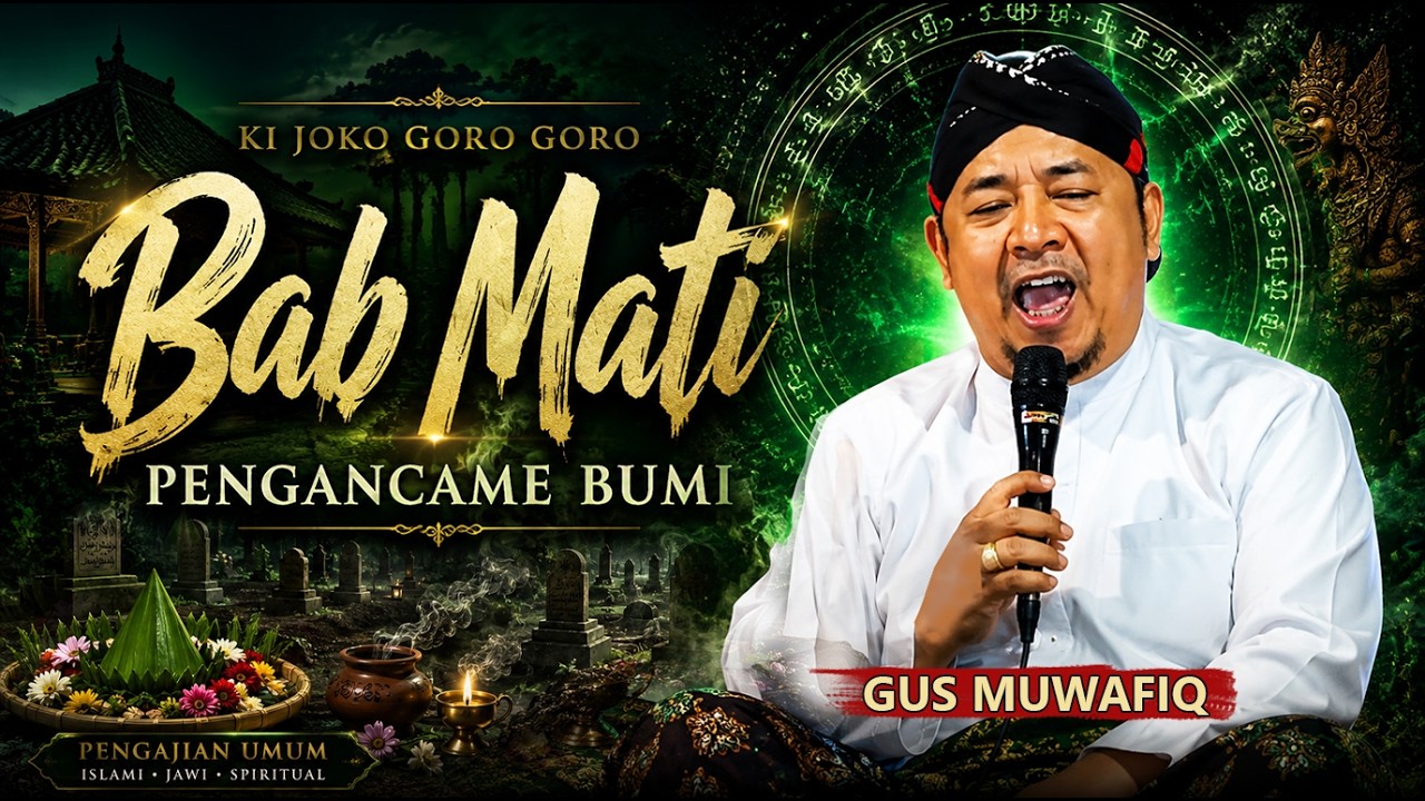 🔴 NGAJI ATI  BAB MATI PENGANCAME BUMI PART II || KUDU LUCU WANI SARU || Ki Joko Goro Goro