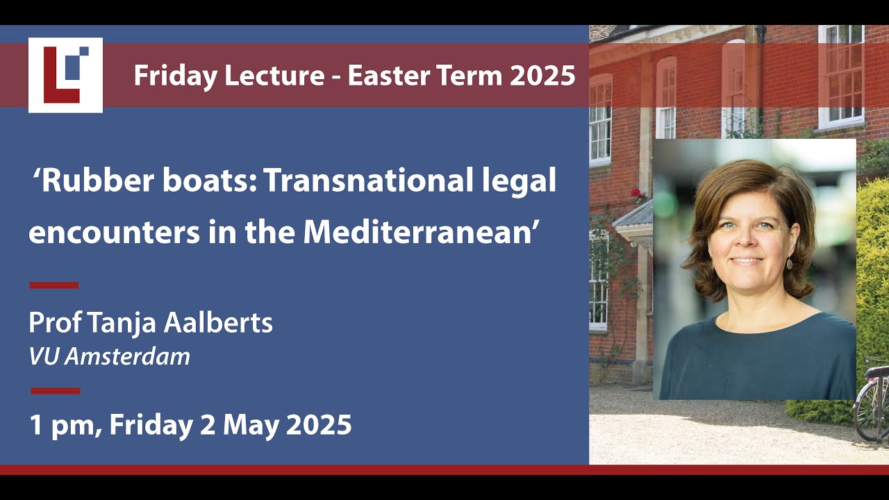 Rubber boats: Transnational legal encounters in the Mediterranean - Prof Tanja Aalberts