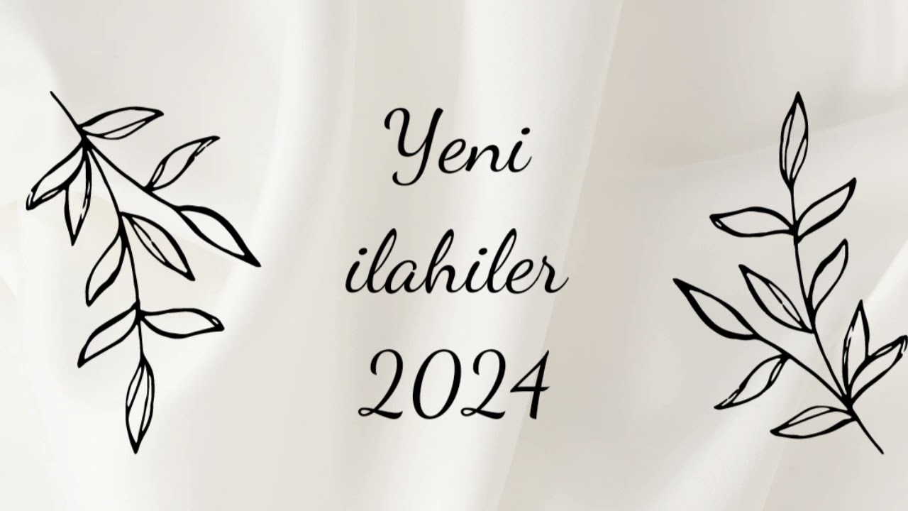 YENİ İLAHİLER 2024