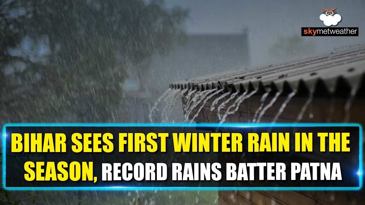 Bihar sees first winter rain in the season, record rains batter patna