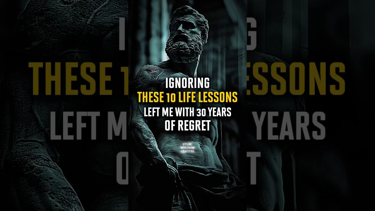 Ignoring These 10 Life Lessons Left Me with 30 Years of Regret | Stoicism