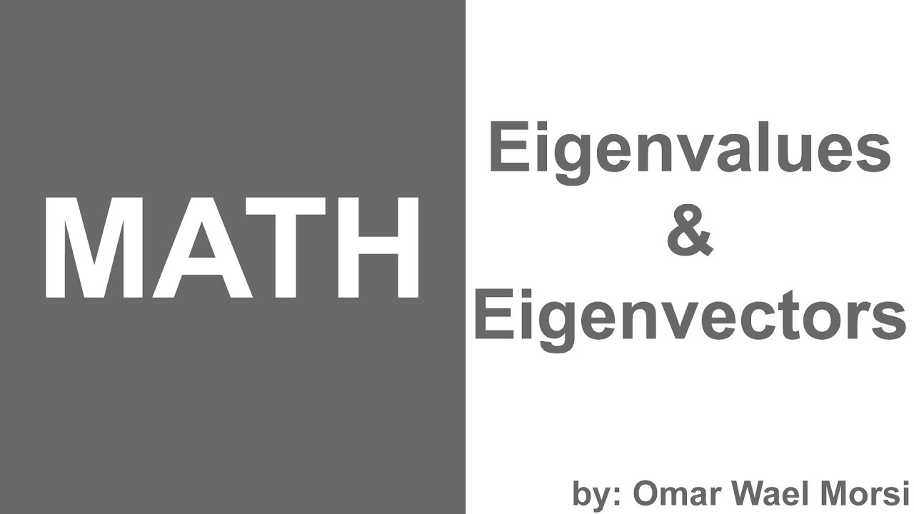 Eigenvalues and Eigenvectors tutorial شرح القيم المتجهة والقيم الذاتية مع الحل ماث اعدادي هندسة