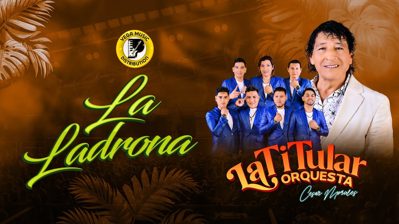 LA TITULAR ORQUESTA - La Ladrona (Official Video) (Vega Music Distribution)