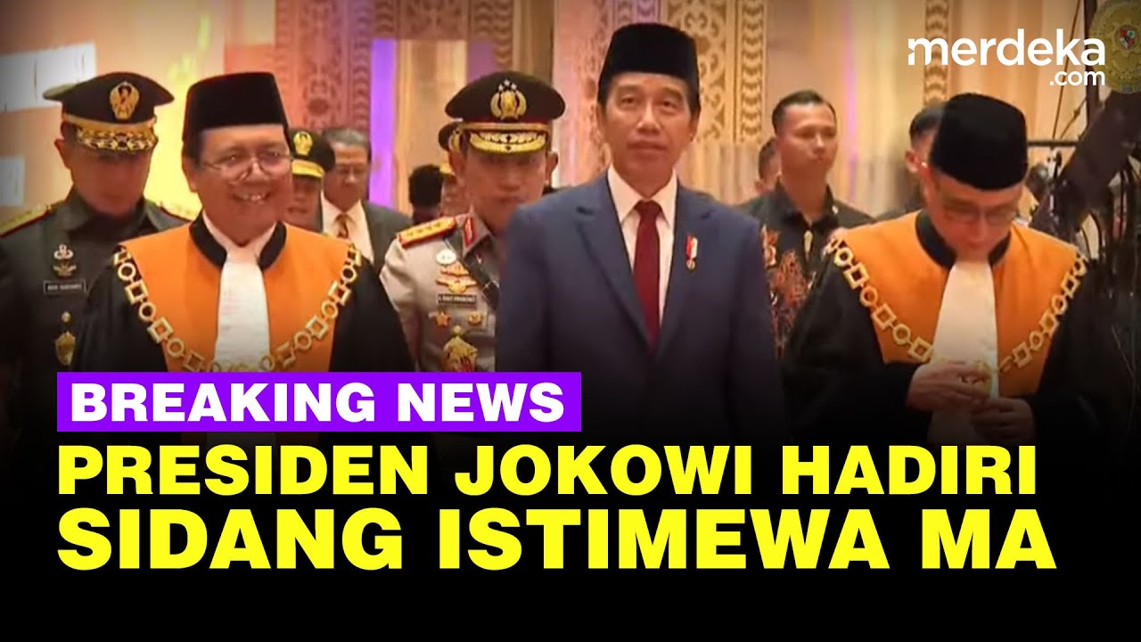 🔴 LIVE - Presiden Jokowi Hadir Sidang Istimewa Mahkamah Agung
