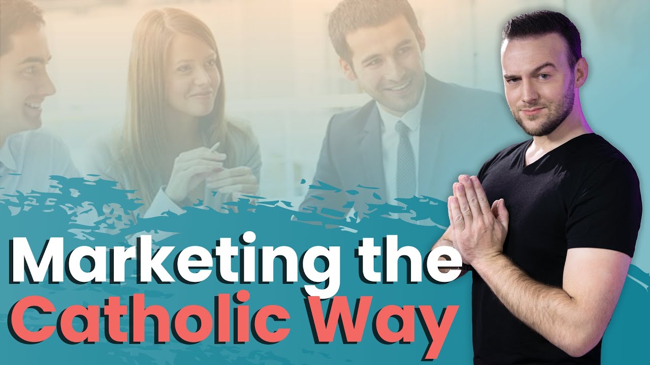 Marketing the Catholic Way
