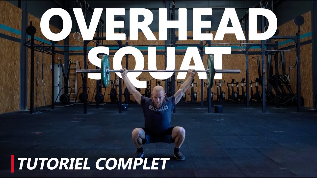 Overhead squat - le tutoriel complet