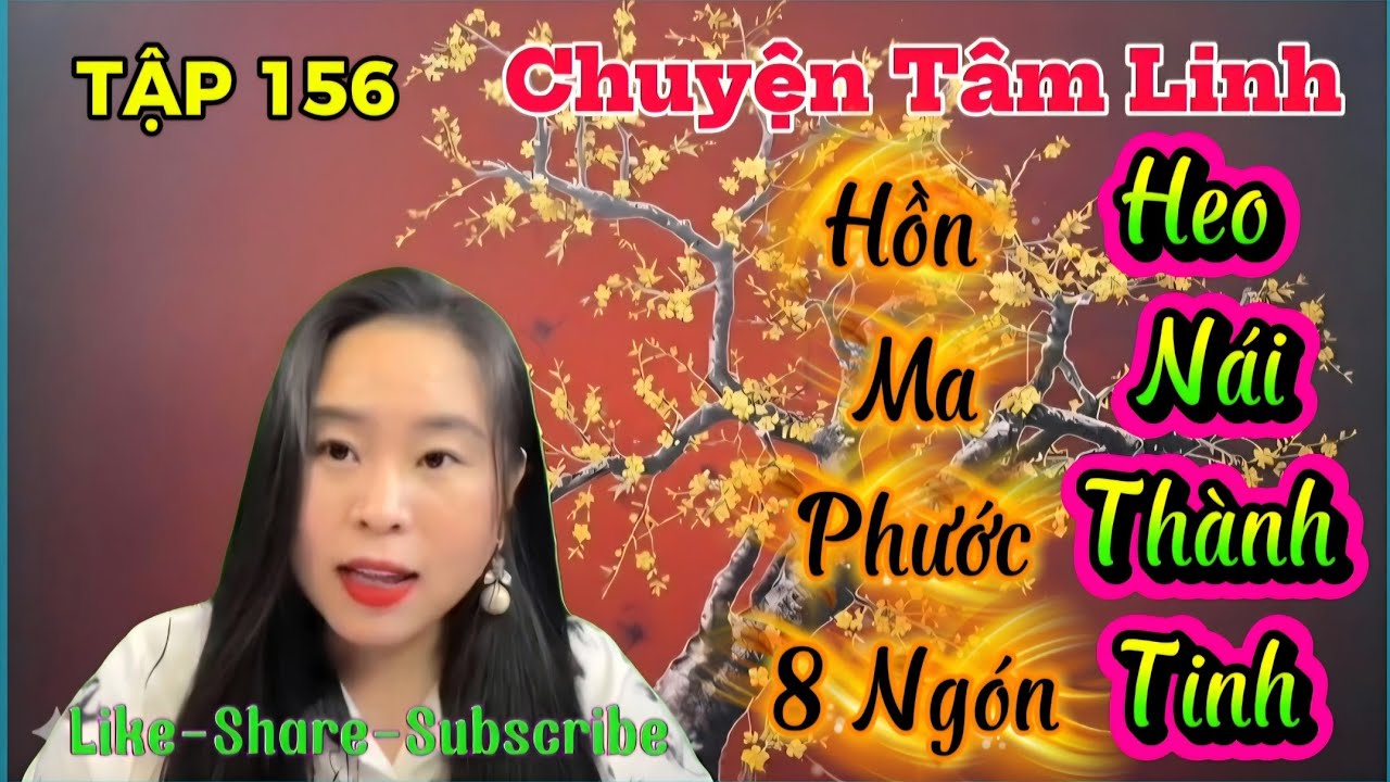 (TẬP 156) : Hồn Ma Phước Tám Ngón, Hro Nái Thành Tinh