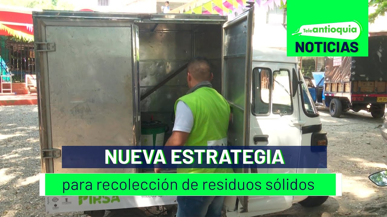 Nueva estrategia para recolección de residuos sólidos - Teleantioquia Noticias