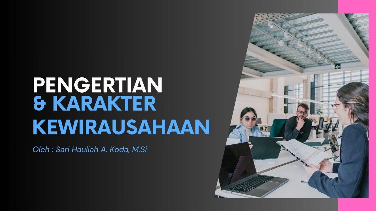 Pengertian & Karakteristik Kewirausahaan ( Entrepreneurship ) | Pengantar MK. Kewirausahaan |