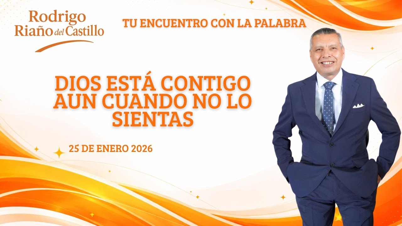 DIOS ESTÁ CONTIGO AUN CUANDO NO LO SIENTAS 📺  TU ENCUENTRO CON LA PALABRA / 25 de Enero 2026 /