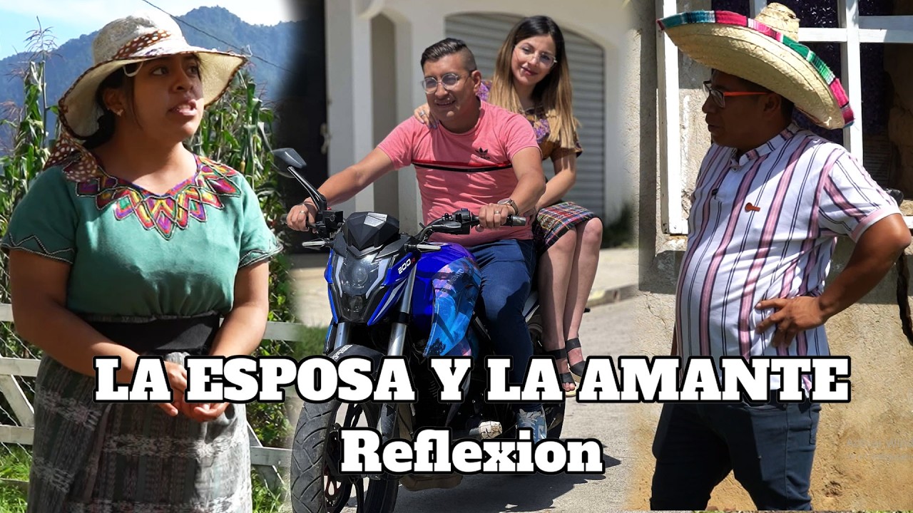 LA ESPOSA Y LA AMANTE mira que paso Reflexión