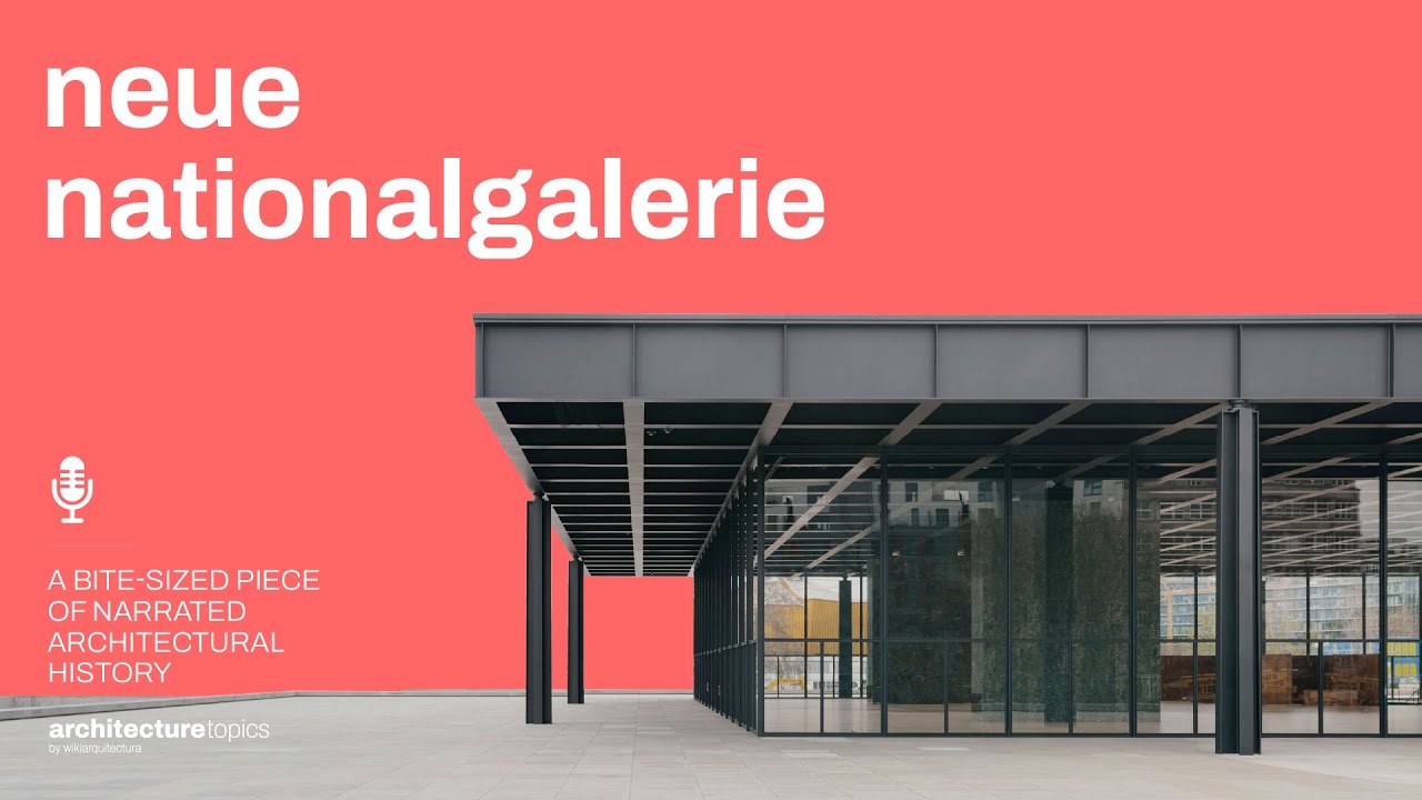Neue Nationalgalerie - Mies van der Rohe’s Final Masterpiece