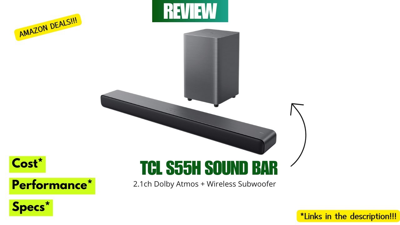 TCL S55H Sound Bar Review ✅ | 2.1ch Dolby Atmos + Wireless Subwoofer | 220W Home Theater Setup