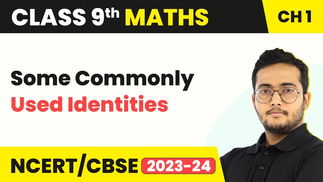 Some Commonly Used Identities - Number Systems | Class 9 Maths Chapter 1
