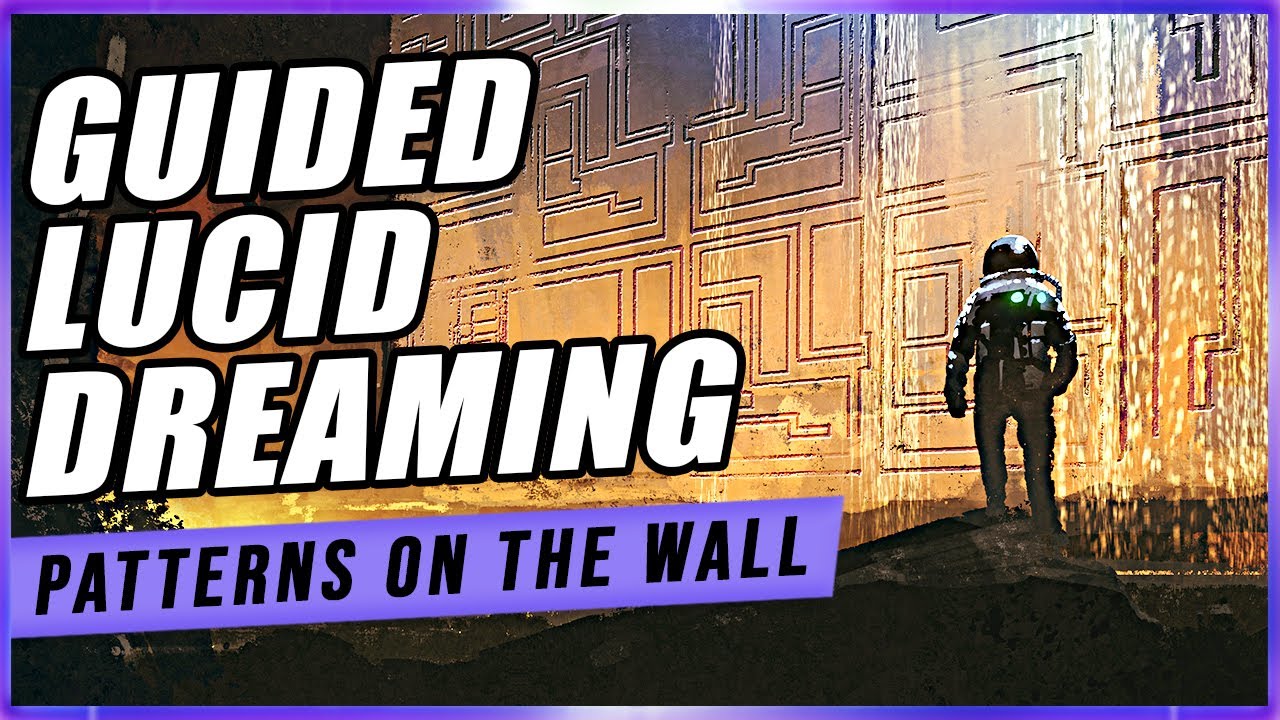 Lucid Dreaming Story: Patterns On The Wall (Lucid Dreaming Incubation)
