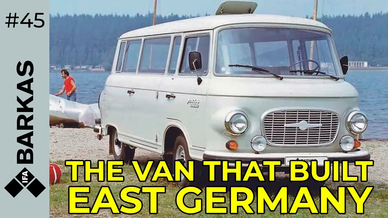 Barkas B1000 | The Van That Built East Germany