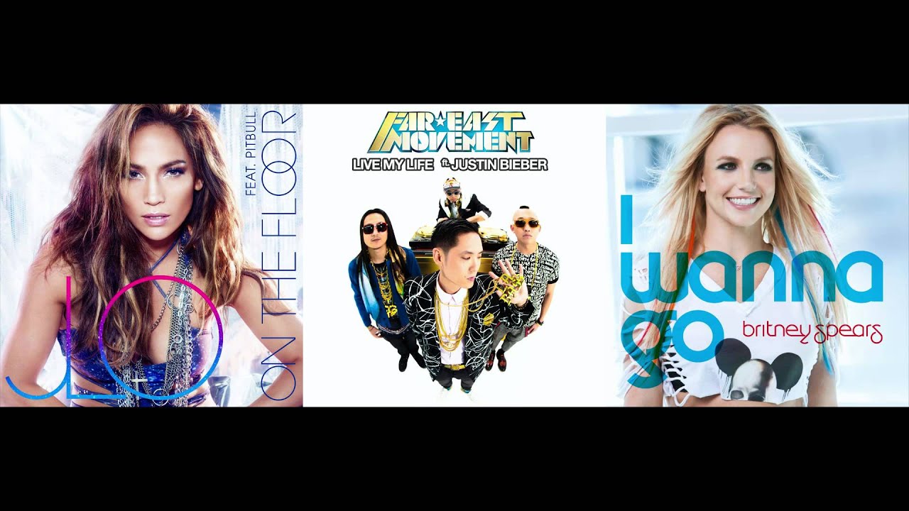 Jennifer Lopez vs. Far East Movement vs. Britney Spears - I Wanna Go Live My Life On The Floor
