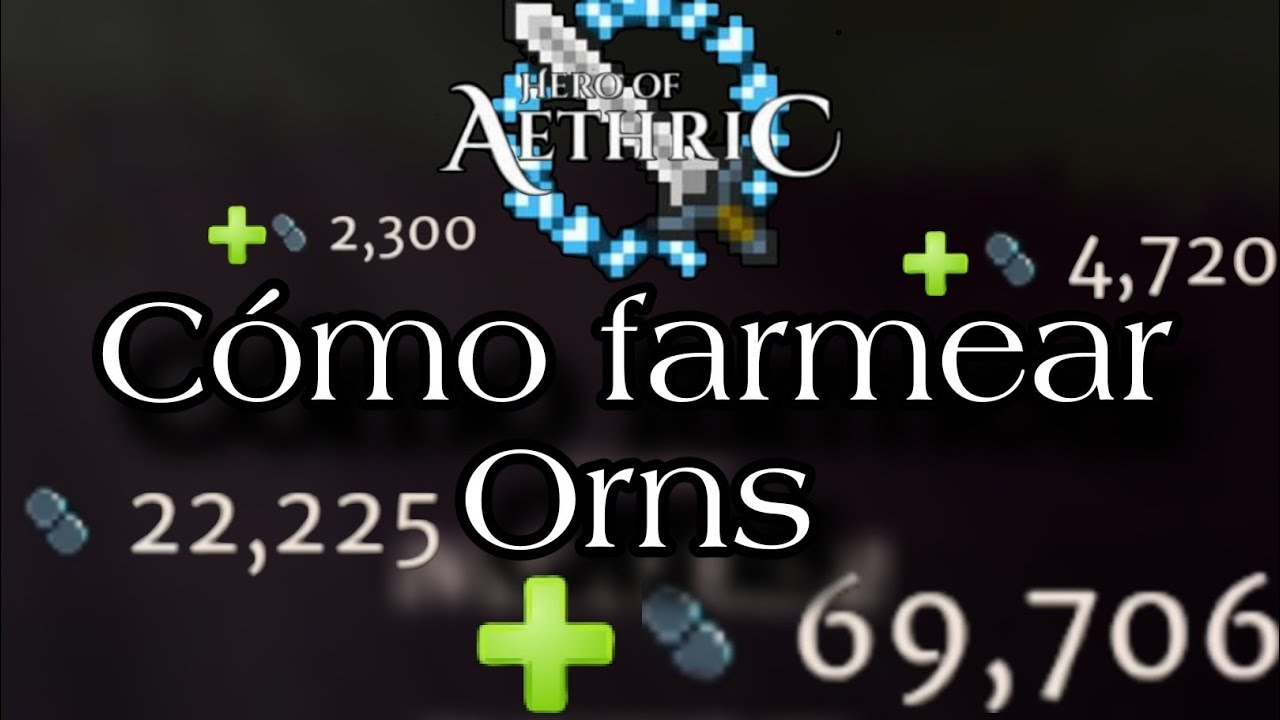 Hero Of Aethric || Cómo farmear Orns || Guía Español || ORNA RPG