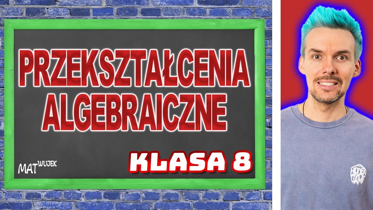 PRZEKSZTAŁCENIA ALGEBRAICZNE