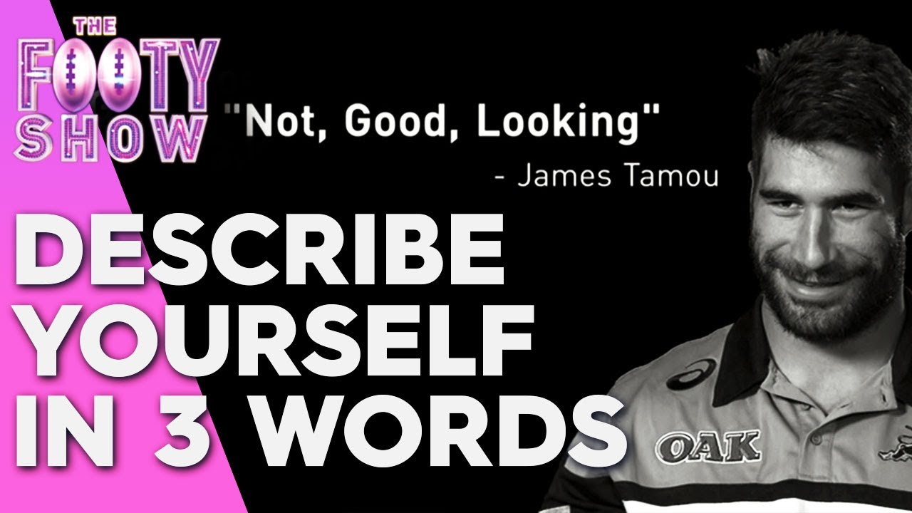 Describe yourself in three words! | Footy Show Player Probe
