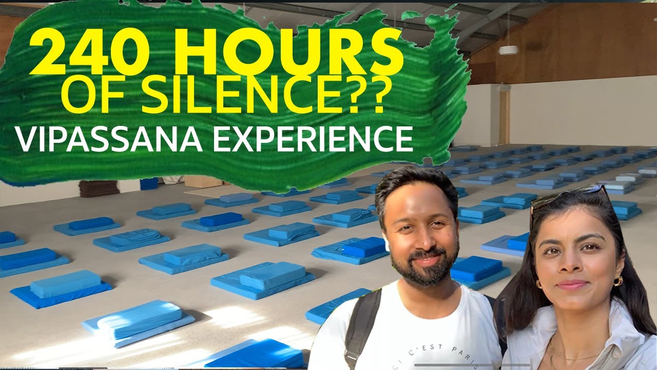 Our VIPASSANA experience - 240 hours of SILENCE  - 10 Day Meditation Retreat (UK)