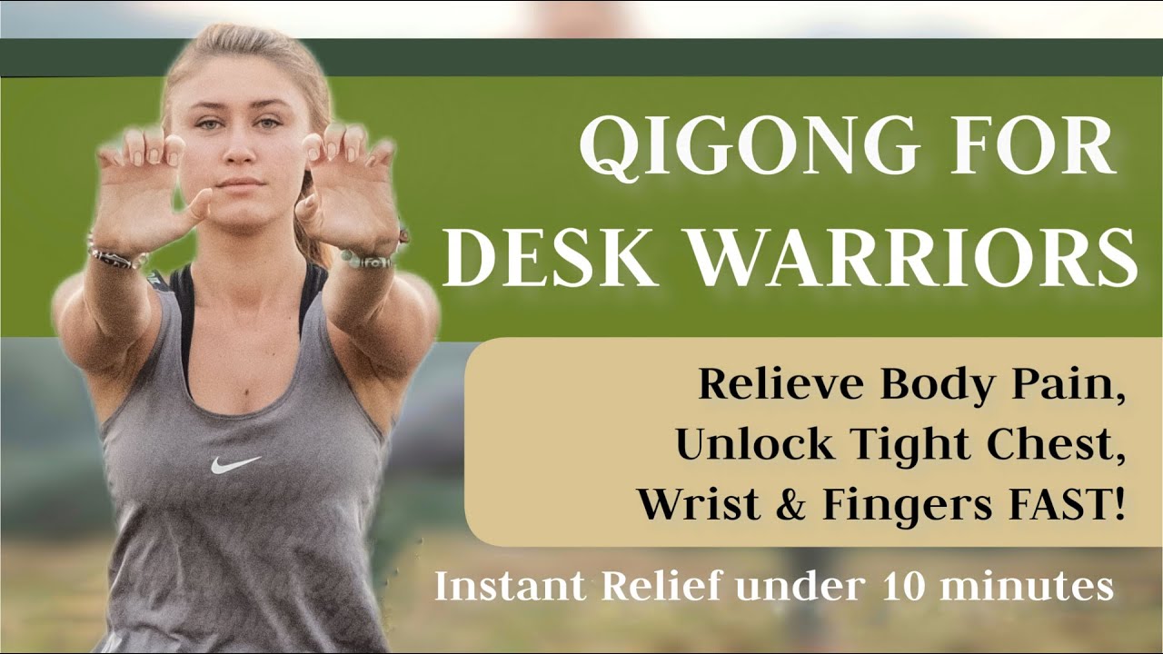 Qigong for Desk Warriors: Relieve Pain and Tightness FAST!