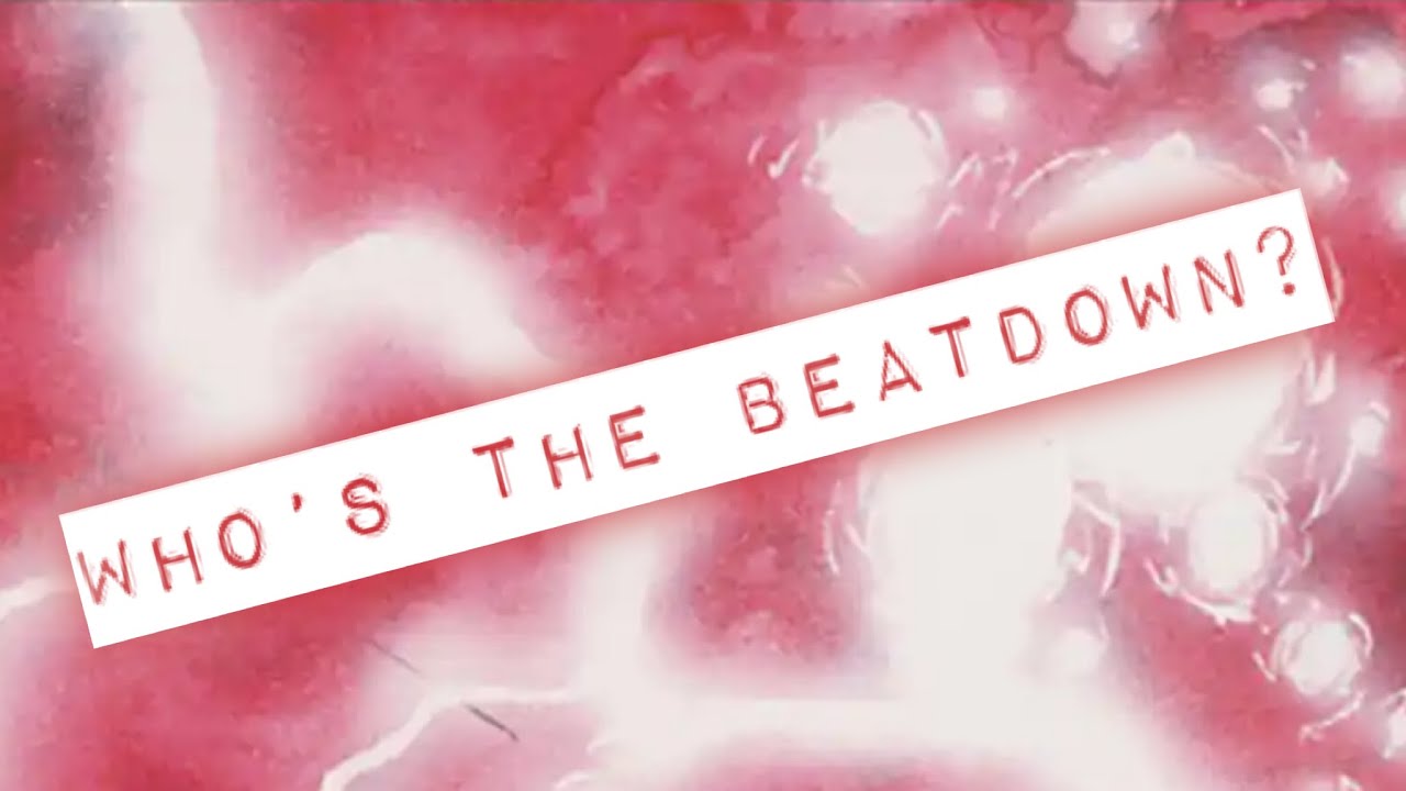 Who's the Beatdown?