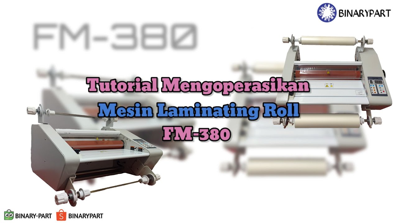 Tutorial Mengoperasikan Mesin Laminating Roll FM-380