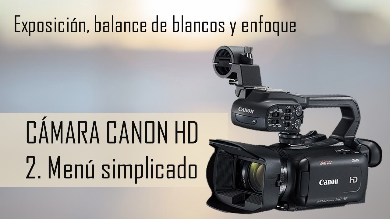 2  Canon HD XA 10. Menú