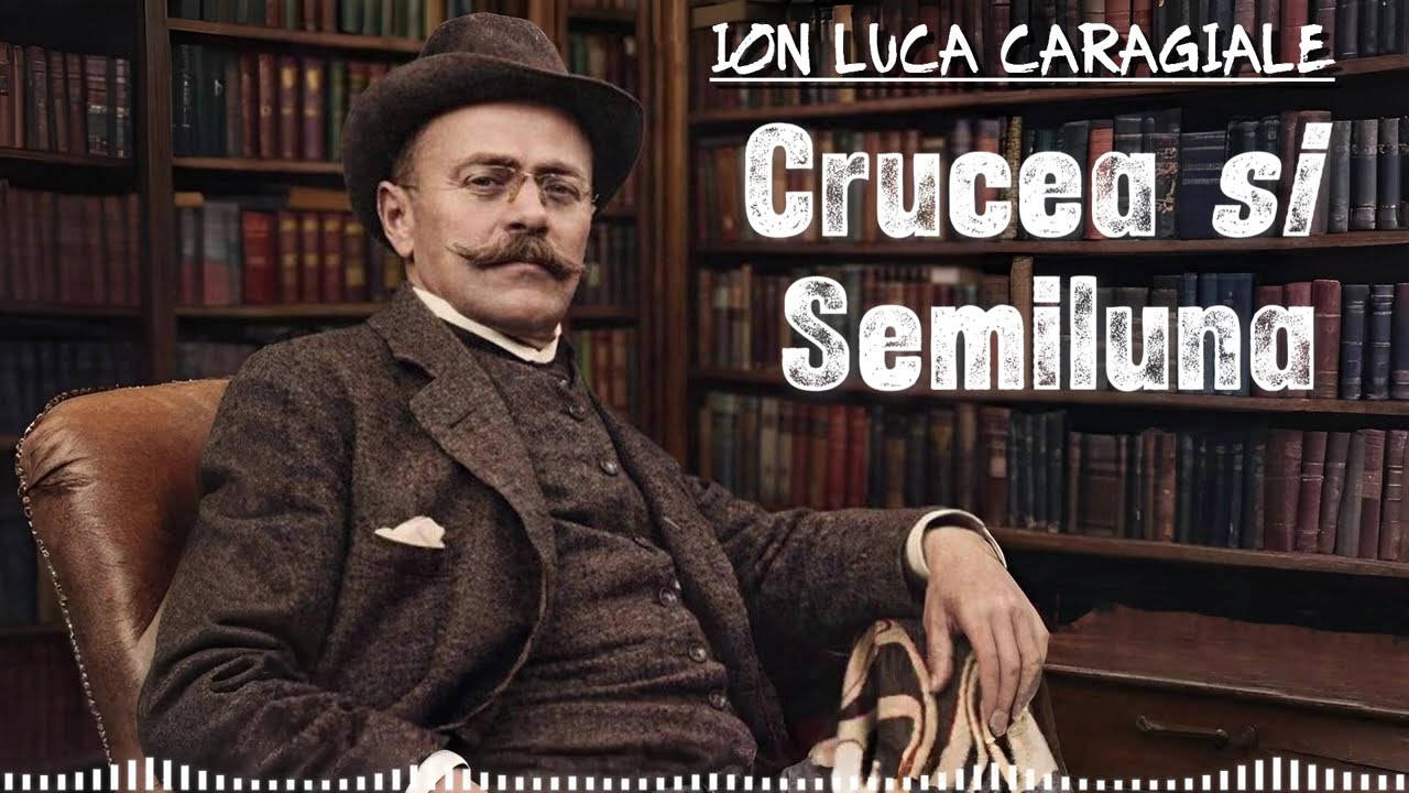 Ion Luca Caragiale - Crucea și Semiluna